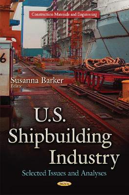 U.S. Shipbuilding Industry: Selected Issues and Analyses