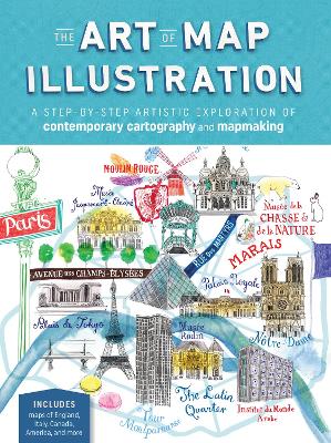 Art of Map Illustration: A step-by-step artistic exploration of contemporary cartography and mapmaking