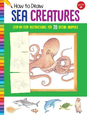 How to Draw Sea Creatures: Step-by-step instructions for 20 ocean animals New Edition with new cover & price