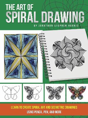 Art of Spiral Drawing: Learn to create spiral art and geometric drawings using pencil, pen, and more
