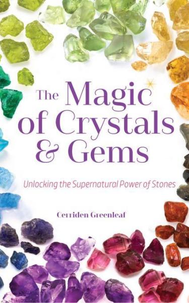 Magic of Crystals and Gems: Unlocking the Supernatural Power of Stones (Magical Crystals, Positive Energy, Mysticism)