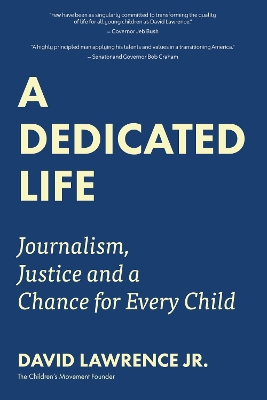Dedicated Life: Journalism, Justice and a Chance for Every Child