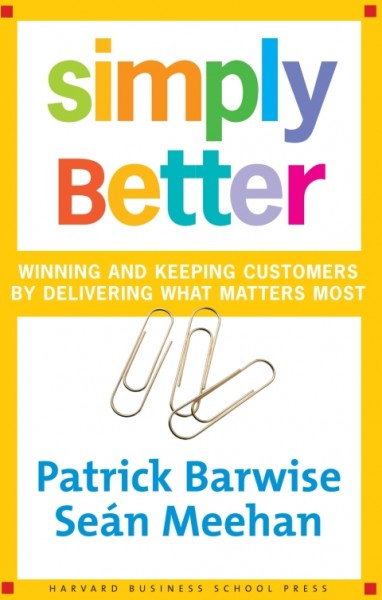 Simply Better: Winning and Keeping Customers by Delivering What Matters Most
