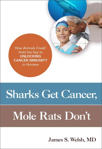 Sharks Get Cancer, Mole Rats Don't: How Animals Could Hold the Key to Unlocking Cancer Immunity in Humans