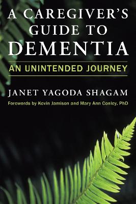 Caregiver's Guide to Dementia: An Unintended Journey