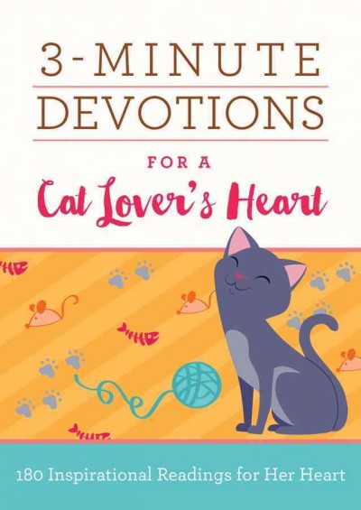 3-Minute Devotions for a Cat Lover's Heart: 180 Purr-Fect Readings