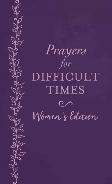 Prayers for Difficult Times Women's Edition: When You Don't Know What to Pray