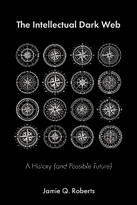 Intellectual Dark Web: A History (and Possible Future)