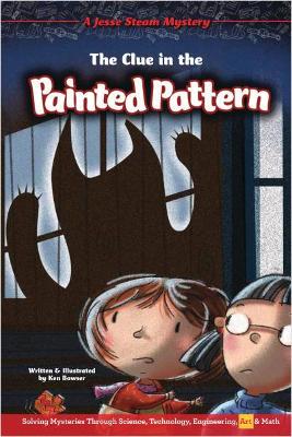 Clue in the Painted Pattern: Solving Mysteries Through Science, Technology, Engineering, Art & Math