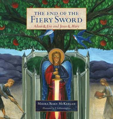 End of the Fiery Sword: Adam & Eve and Jesus & Mary