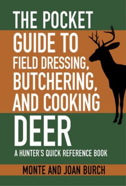 Pocket Guide to Field Dressing, Butchering, and Cooking Deer: A Hunter's Quick Reference Book