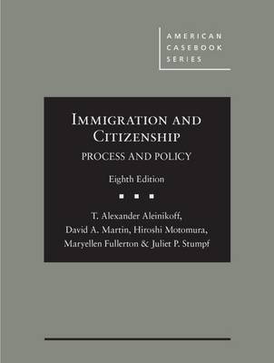 Immigration and Citizenship: Process and Policy 8th Revised edition