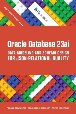 Oracle Database 23ai Data Modeling and Schema Design for JSON-Relational  Duality