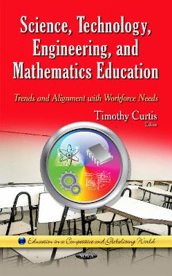 Science, Technology, Engineering & Mathematics Education: Trends & Alignment with Workforce Needs