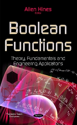 Boolean Functions: Theory, Fundamentals and Engineering Applications