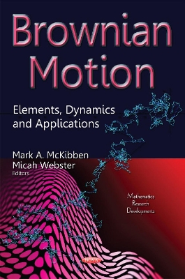 Brownian Motion: Elements, Dynamics and Applications