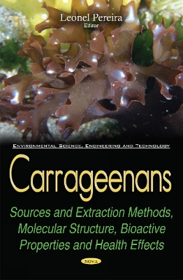 Carrageenans: Sources and Extraction Methods, Molecular Structure, Bioactive Properties and Health Effects