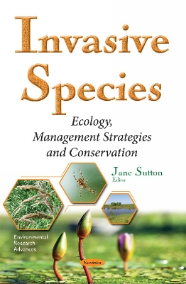 Invasive Species: Ecology, Management Strategies and Conservation