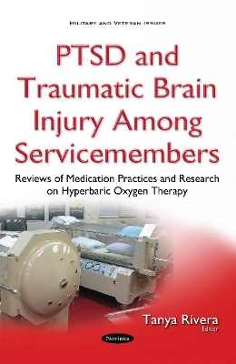PTSD and Traumatic Brain Injury Among Servicemembers: Reviews of Medication Practices and Research on Hyperbaric Oxygen Therapy