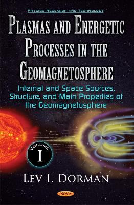 Plasmas & Energetic Processes in the Geomagnetosphere: Volume I -- Internal & Space Sources, Structure, & Main Properties of  Geomagnetosphere