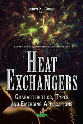Heat Exchangers: Characteristics, Types and Emerging Applications
