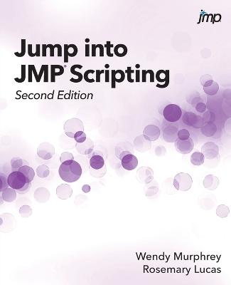 Jump into JMP Scripting, Second Edition 2nd ed.