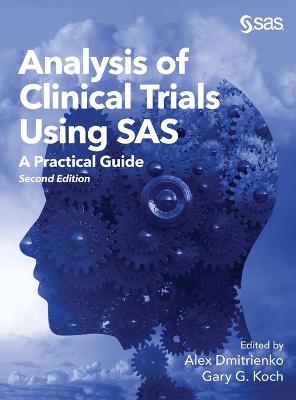Analysis of Clinical Trials Using SAS: A Practical Guide, Second Edition 2nd ed.