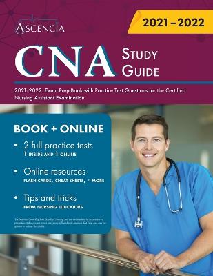 CNA Study Guide 2021-2022: Exam Prep Book with Practice Test Questions for the Certified Nursing  Assistant