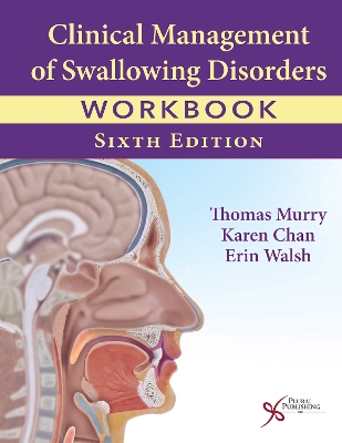 Clinical Management of Swallowing Disorders Workbook 6th New edition