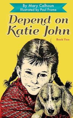 Depend on Katie John Reprint ed.