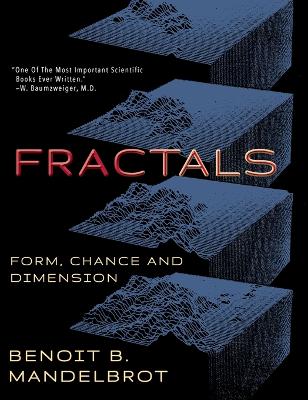 Fractals: Form, Chance and Dimension Reprint ed.