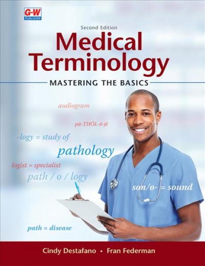 Medical Terminology: Mastering the Basics 2nd Second Edition, Revised, Textbook ed.