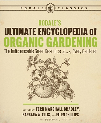 Rodale's Ultimate Encyclopedia of Organic Gardening