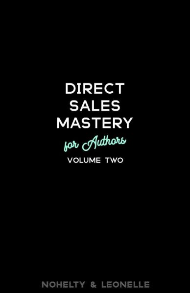 Direct Sales Mastery for Authors Volume 2