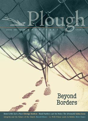 Plough Quarterly No. 29  Beyond Borders