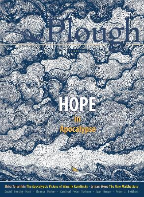 Plough Quarterly No. 32  Hope in Apocalypse