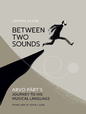 Between Two Sounds: Arvo Pärts Journey to His Musical Language