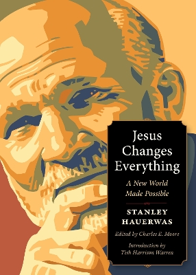 Jesus Changes Everything: A New World Made Possible
