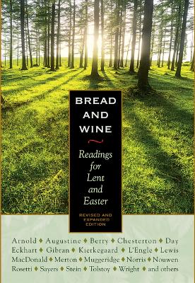Bread and Wine: Readings for Lent and Easter (Second Edition) 2nd ed.
