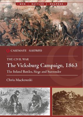 Vicksburg Campaign, 1863: The Inland Battles, Siege and Surrender