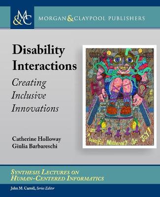 Disability Interactions: Creating Inclusive Innovations