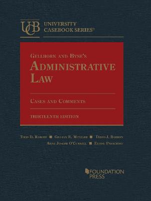 Gellhorn and Byse's Administrative Law: Cases and Comments 13th Revised edition