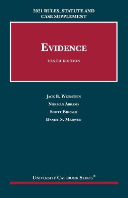 Evidence: 2021 Rules, Statute and Case Supplement