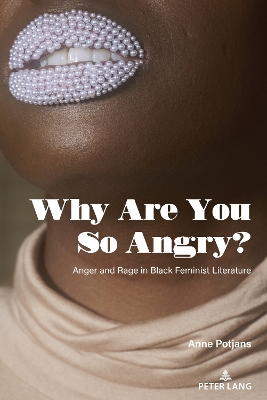 Why Are You So Angry?: Anger and Rage in Black Feminist Literature New edition