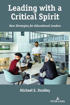 Leading with a Critical Spirit: New Strategies for Educational Leaders New edition