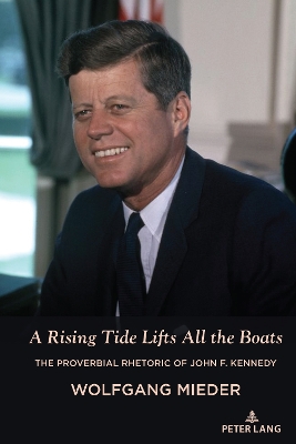 Rising Tide Lifts All the Boats: The Proverbial Rhetoric of John F. Kennedy New edition