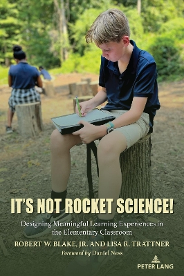 Its Not Rocket Science!: Designing Meaningful Learning Experiences in the Elementary Classroom New edition