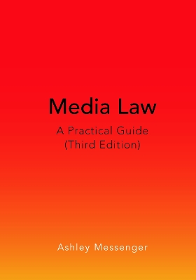 Media Law: A Practical Guide (Third Edition) 2nd Revised edition