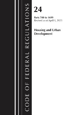 Code of Federal Regulations, Title 24 Housing and Urban Development 700 -  1699 2023