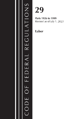 Code of Federal Regulations, Title 29 Labor/OSHA 1926 - 1999, Revised as of  July 1, 2023